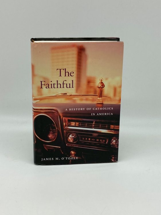 The Faithful A History of Catholics in America