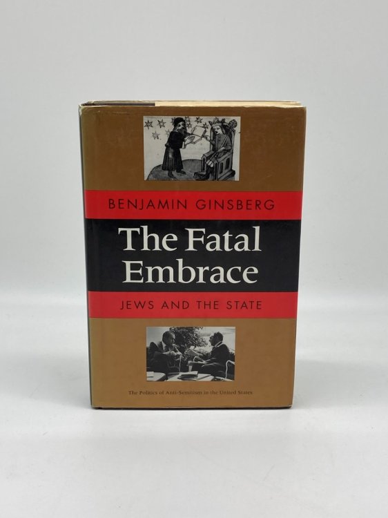 The Fatal Embrace Jews and the State