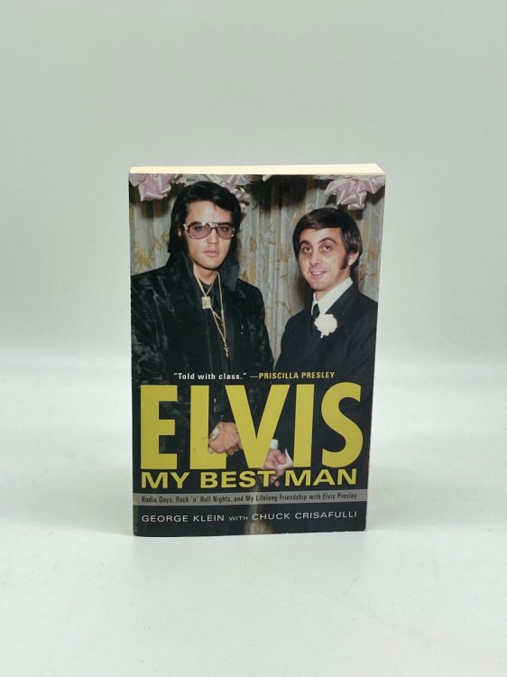 Elvis My Best Man: Radio Days, Rock 'N' Roll Nights, and My Lifelong Friendship with Elvis Presley