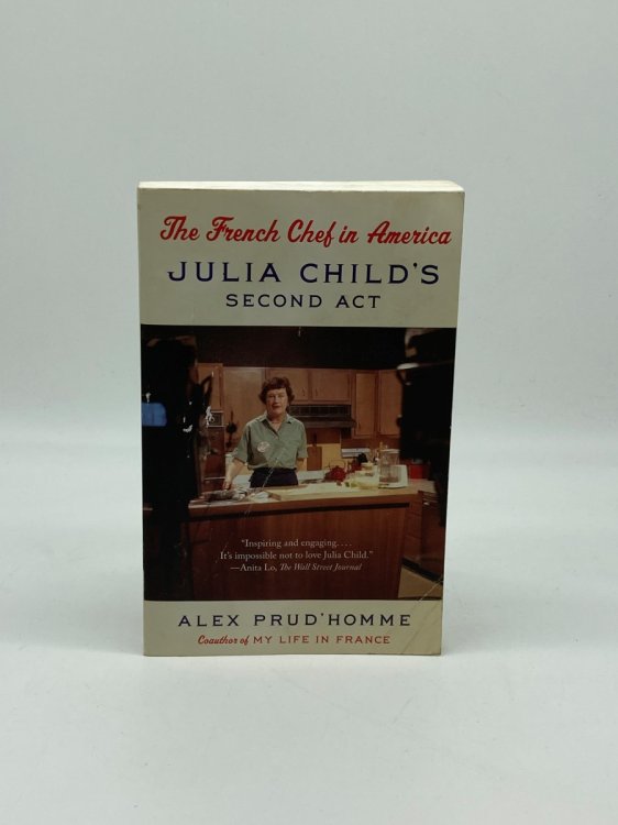The French Chef in America Julia Child's Second Act