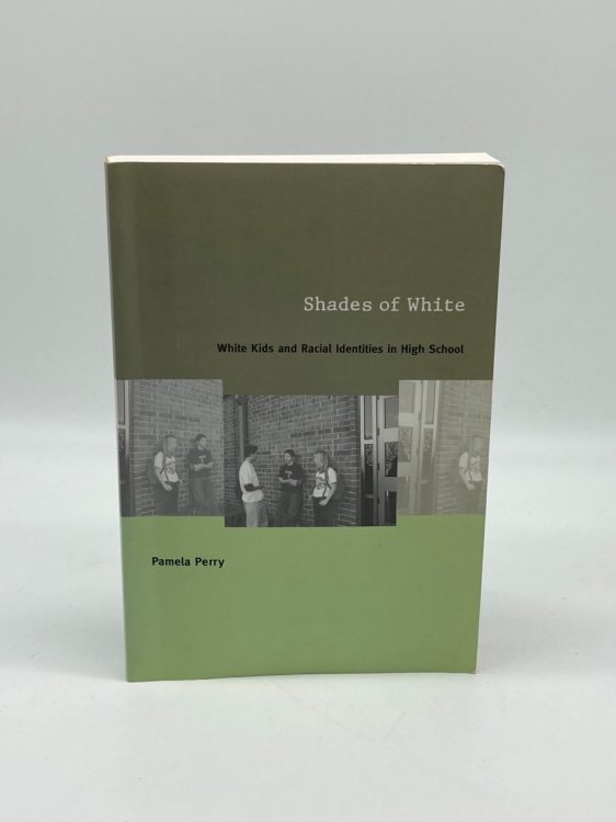 Shades of White White Kids and Racial Identities in High School