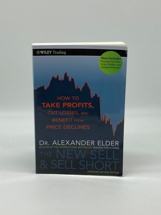 The New Sell and Sell Short How to Take Profits, Cut Losses, and Benefit from Price Declines