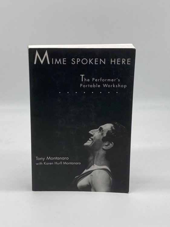 Mime Spoken Here The Performer's Portable Workshop