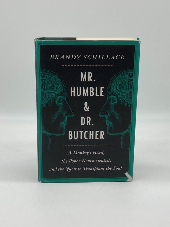 Mr. Humble and Dr. Butcher A Monkey's Head, the Pope's Neuroscientist, and the Quest to Transplant the Soul
