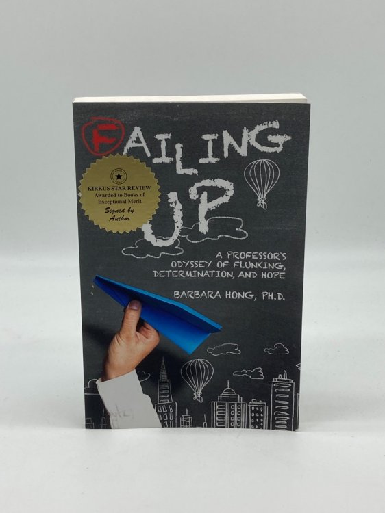 Failing Up (Signed!) A Professor's Odyssey of Flunking, Determination, and Hope