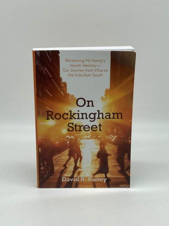 On Rockingham Street Reclaiming My Family's Jewish Identity--Our Journey from Vilna to the Suburban South