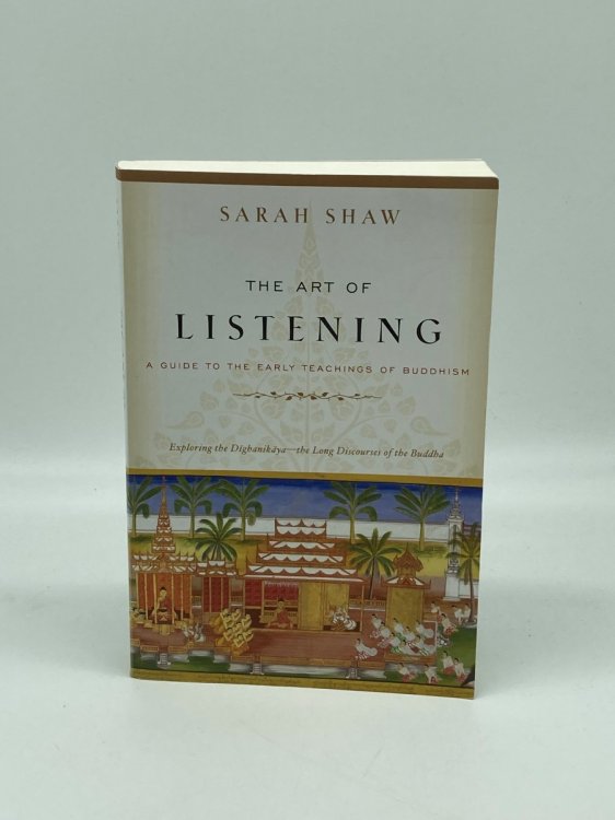 The Art of Listening A Guide to the Early Teachings of Buddhism