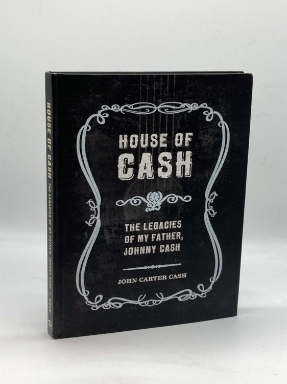 House of Cash The Legacies of My Father, Johnny Cash