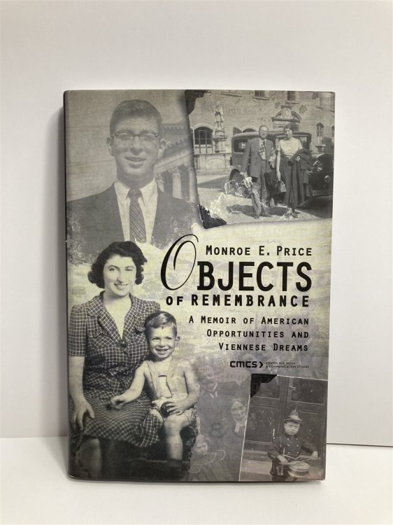 Objects of Remembrance A Memoir of American Opportunities and Viennese Dreams
