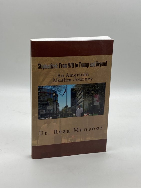 Stigmatized! From 9/11 to Trump and Beyond (Signed!) An American Muslim Journey