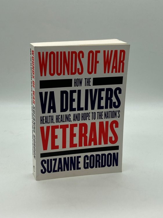 Wounds of War (Signed!) How the VA Delivers Health, Healing, and Hope to the Nation's Veterans