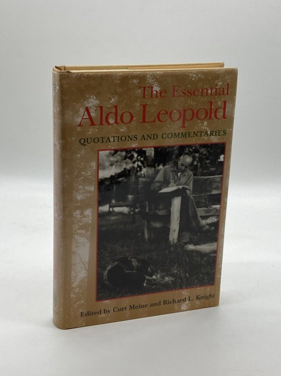 The Essential Aldo Leopold Quotations and Commentaries
