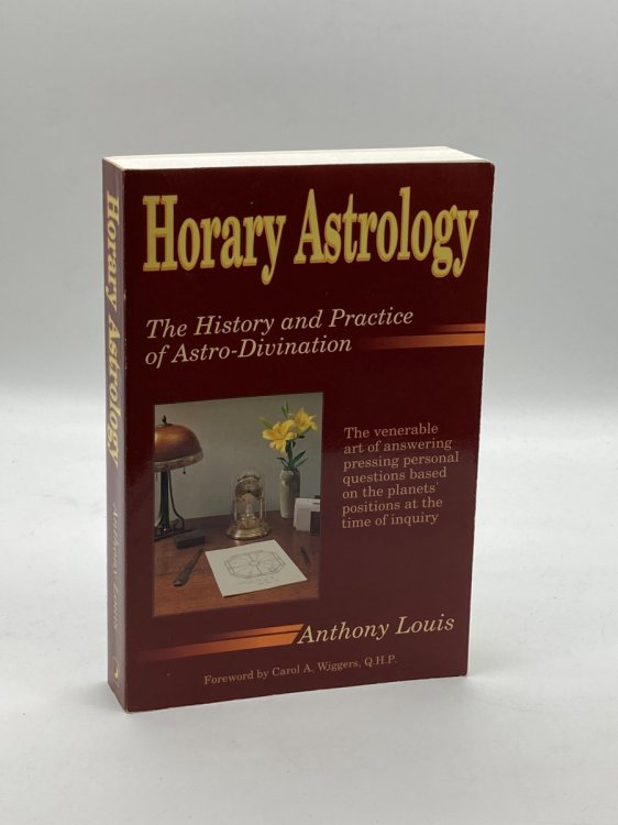 Horary Astrology The History and Practice of Astro-Divination