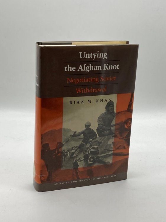 Untying the Afghan Knot Negotiating Soviet Withdrawal