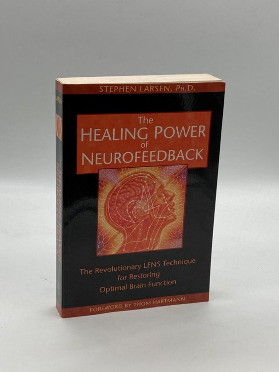The Healing Power of Neurofeedback The Revolutionary LENS Technique for Restoring Optimal Brain Function