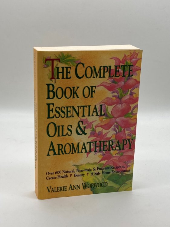 The Complete Book of Essential Oils and Aromatherapy