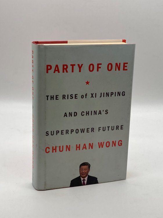 Party of One The Rise of XI Jinping and China's Superpower Future