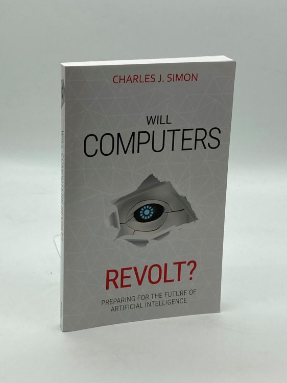 Will Computers Revolt Preparing for the Future of Artificial Intelligence