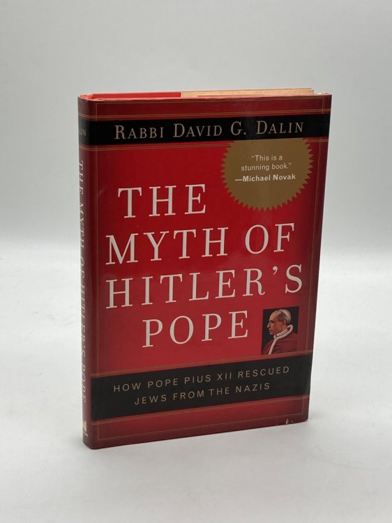 The Myth of Hitler's Pope How Pope Pius XII Rescued Jews from the Nazis