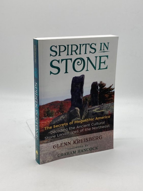 Spirits in Stone The Secrets of Megalithic America