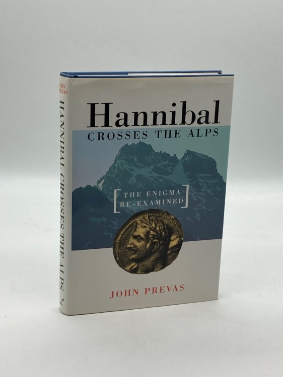 Hannibal Crosses the Alps The Enigma Re-Examined