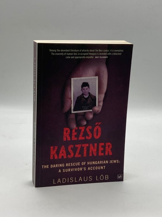 Rezso Kasztner (Signed!) The Daring Rescue of Hungarian Jews: a Survivor's Account