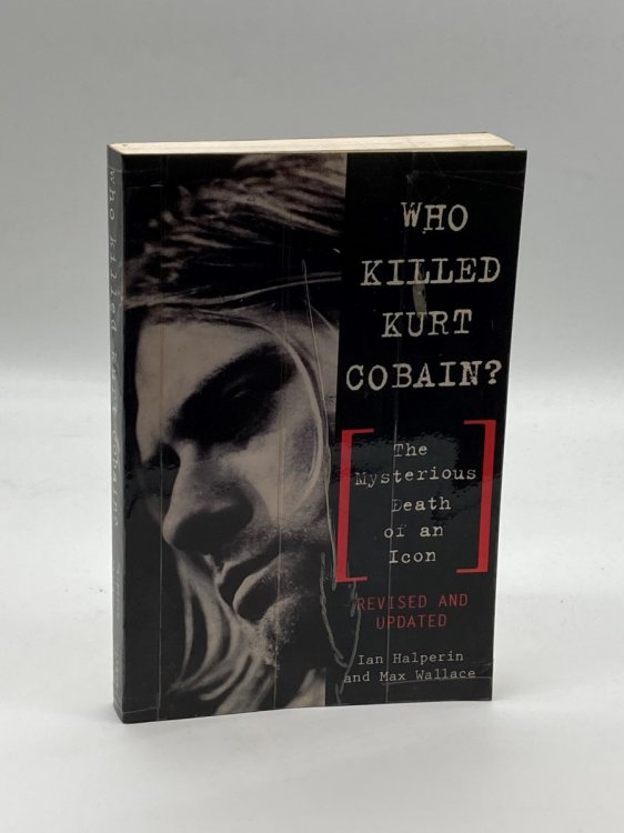 Who Killed Kurt Cobain The Mysterious Death of an Icon