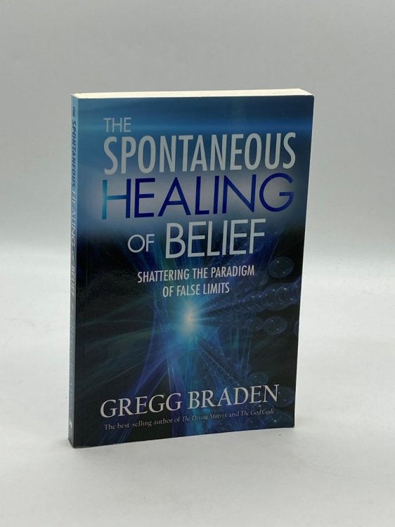 The Spontaneous Healing of Belief Shattering the Paradigm of False Limits