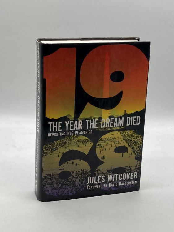 The Year the Dream Died Revisiting 1968 in America