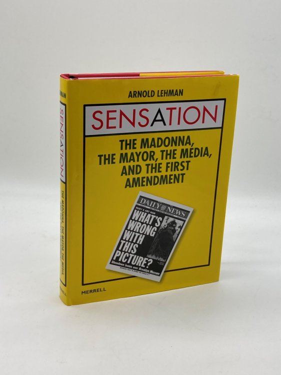 Sensation The Madonna, the Mayor, the Media, and the First Amendment