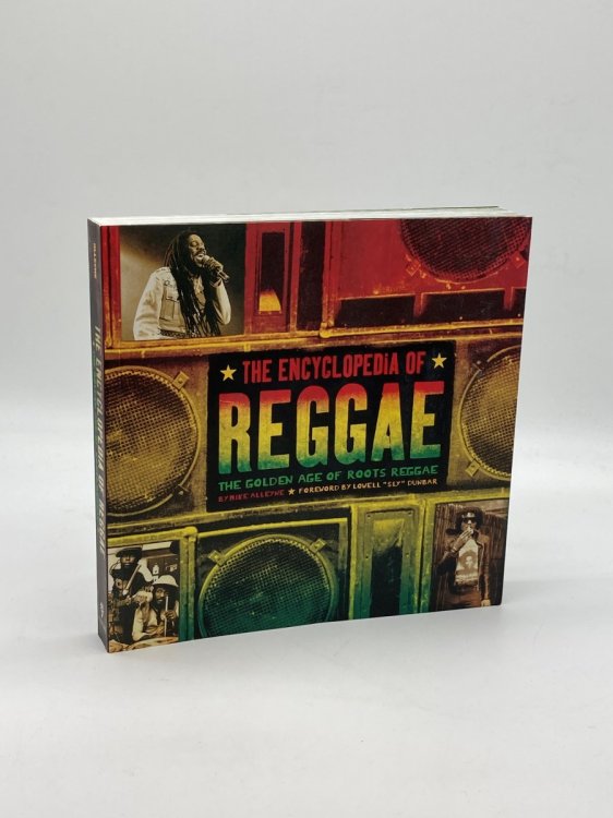 The Encyclopedia of Reggae The Golden Age of Roots Reggae