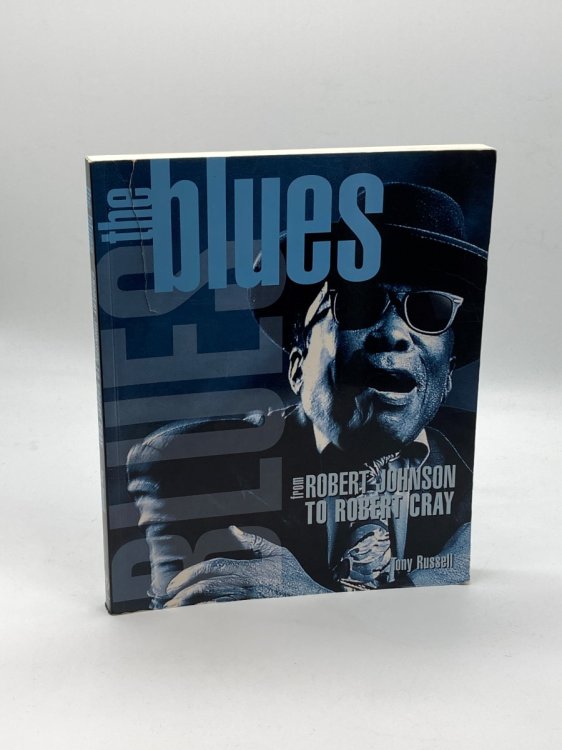 Image for The Blues From Robert Johnson to Robert Cray The Blues From Robert Johnson to Robert Cray