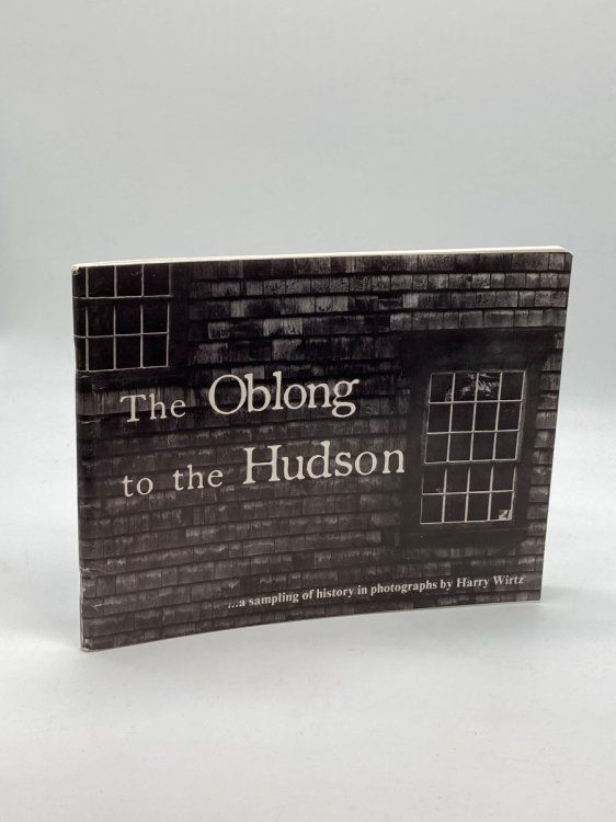 The Oblong to the Hudson . a sampling of history in photographs
