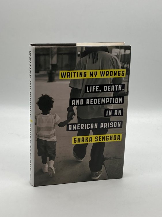Writing My Wrongs Life, Death, and Redemption in an American Prison