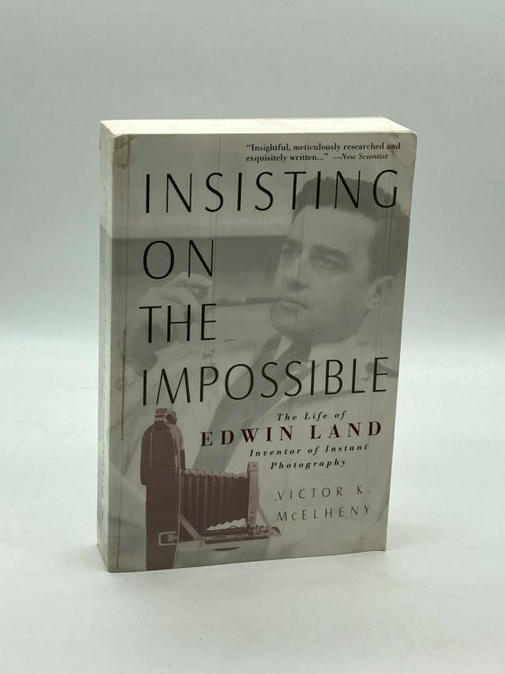 Insisting on the Impossible The Life of Edwin Land
