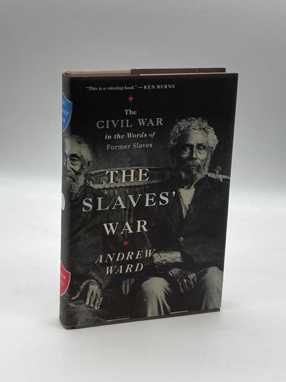 The Slaves' War The Civil War in the Words of Former Slaves
