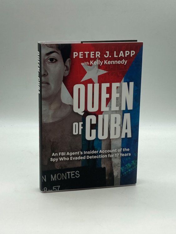 Image for Queen of Cuba An FBI Agent's Insider Account of the Spy Who Evaded Detection for 17 Years Queen of Cuba An FBI Agent's Insider Account of the Spy Who Evaded Detection for 17 Years