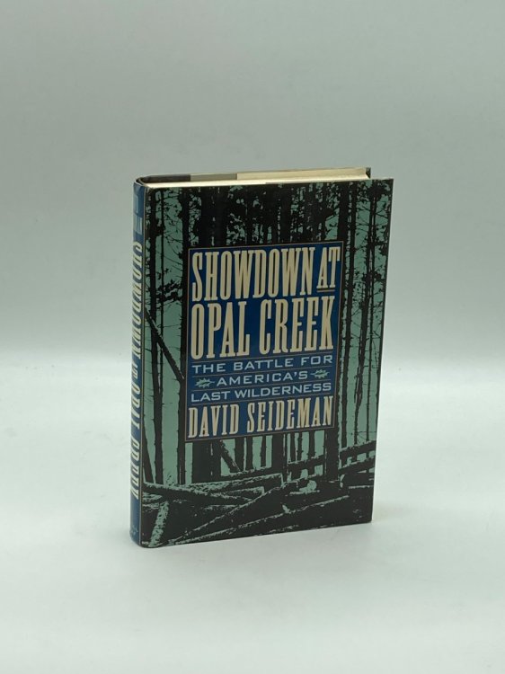 Showdown At Opal Creek (Signed!) The Battle for America's Last Wilderness