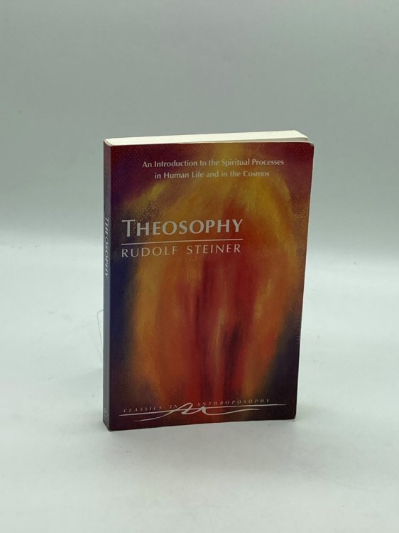Theosophy An Introduction to the Spiritual Processes in Human Life and in the Cosmos
