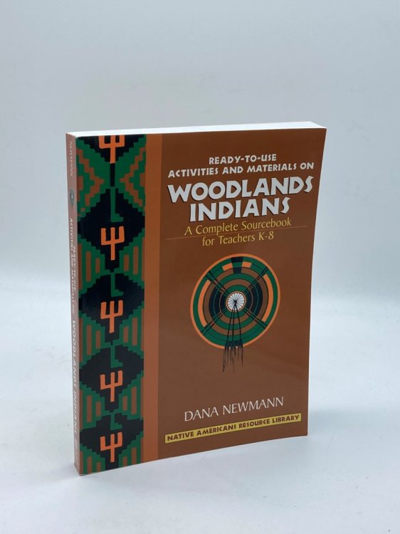 Ready-To-Use Activities and Materials on Woodlands Indians A Complete Sourcebook for Teachers K-8