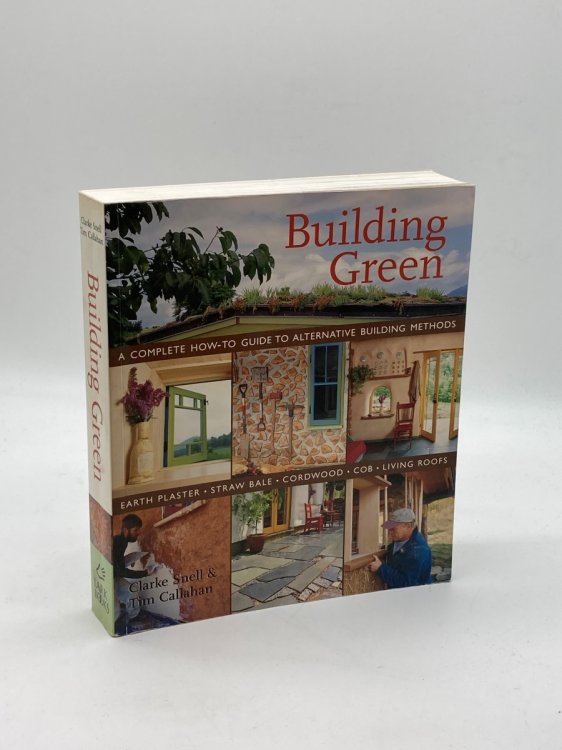 Building Green (Signed!) A Complete How-To Guide to Alternative Building Methods - Earth Plaster, Straw Bale, Cordwood, Cob, Living Roofs