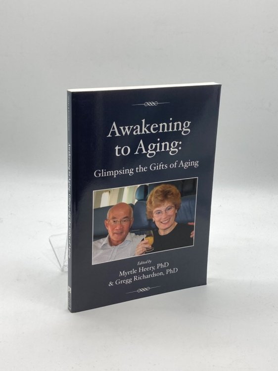 Awakening to Aging Glimpsing the Gifts of Aging