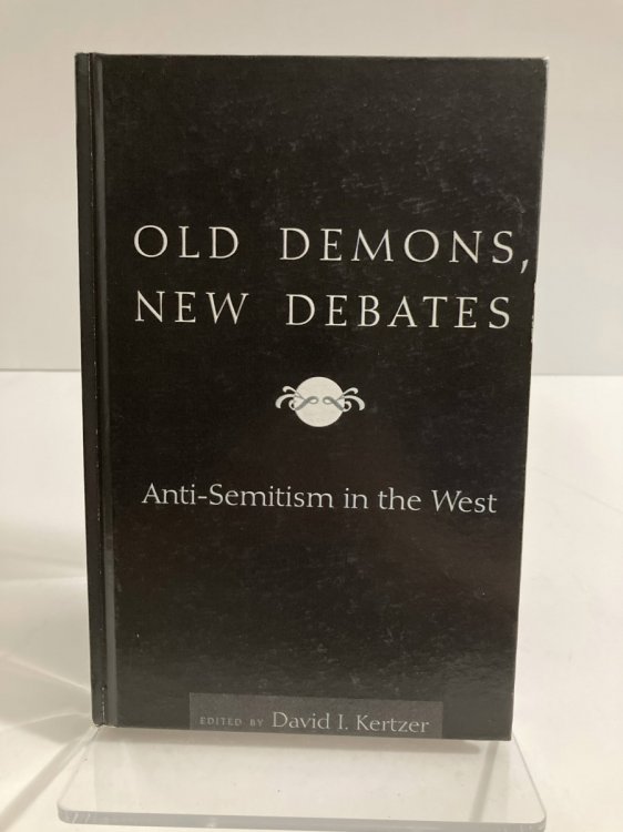 Image for Old Demons, New Debates Anti-Semitism in the West Old Demons, New Debates Anti-Semitism in the West