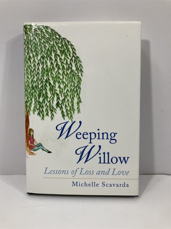 Weeping Willow Lessons of Loss and Love