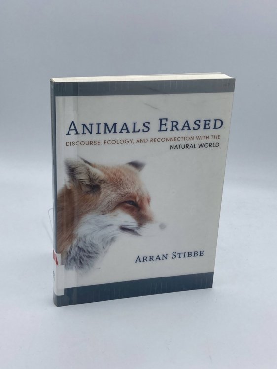 Animals Erased Discourse, Ecology, and Reconnection with the Natural World