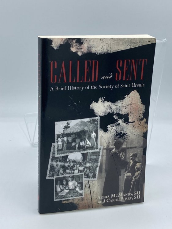 Called and Sent A Brief History of the Society of Saint Ursula