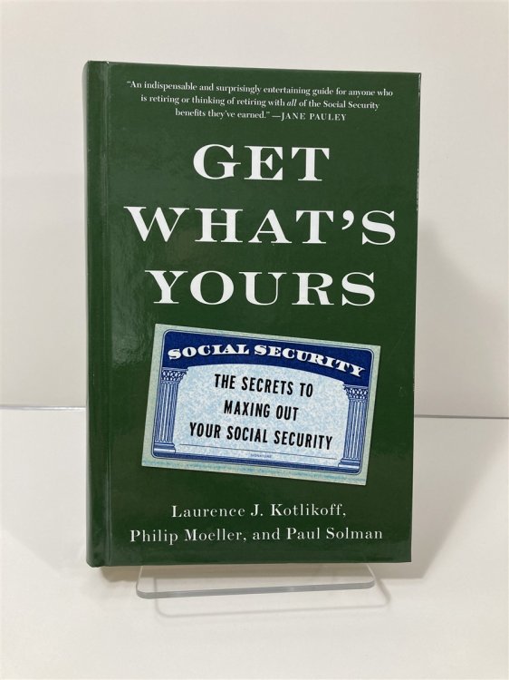 Get What's Yours The Secrets to Maxing out Your Social Security