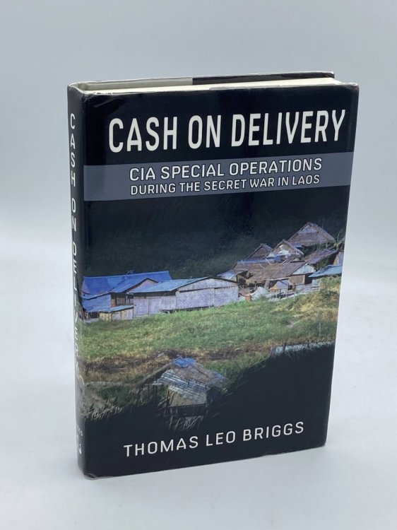 Cash on Delivery CIA Special Operations During the Secret War in Laos