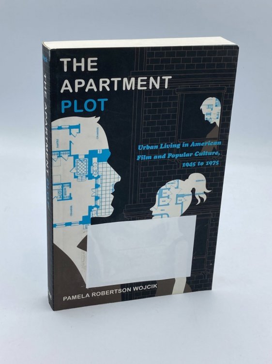 The Apartment Plot Urban Living in American Film and Popular Culture, 1945 to 1975