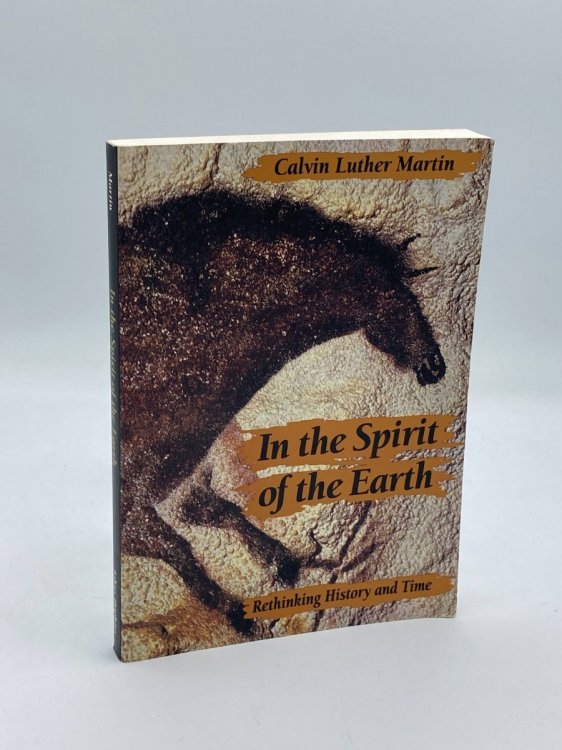 In the Spirit of the Earth Rethinking History and Time